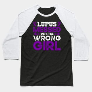 Lupus Awareness Lupus Messed With The Wrong Girl Baseball T-Shirt